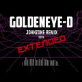 GoldenEye-D Extended [Johnzone Remix]